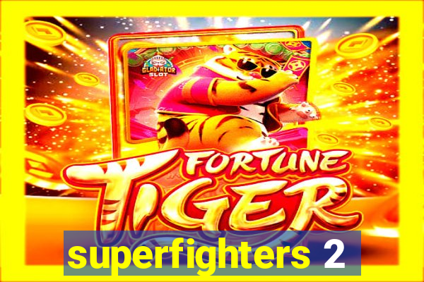 superfighters 2